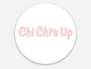 Circle Chi Chi’s up Sticker